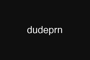 dudeprn