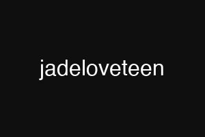 jadeloveteen