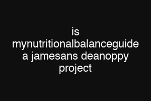 is mynutritionalbalanceguide a jamesans deanoppy project